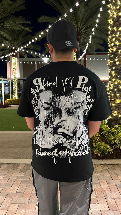 Is It Better To Be Feared Or Loved Oversized Tee