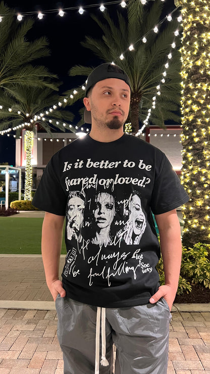 Is It Better To Be Feared Or Loved Oversized Tee