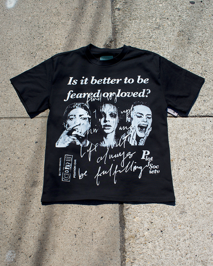Is It Better To Be Feared Or Loved Oversized Tee
